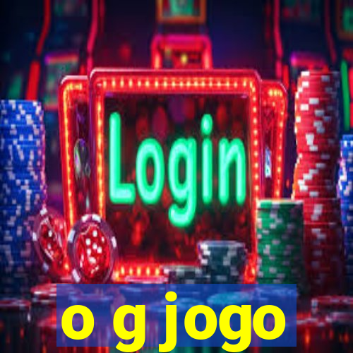 o g jogo